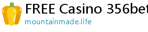 FREE Casino 356bet